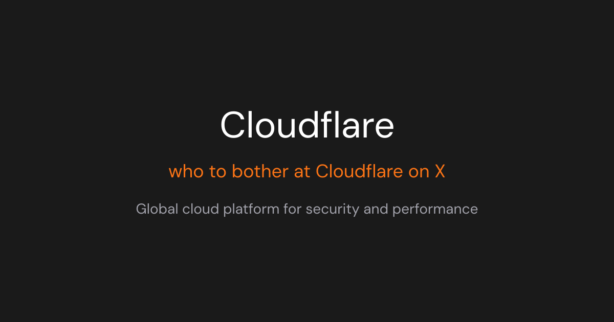 who to bother at Cloudflare on X